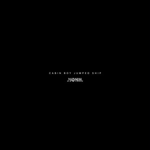 Madness by Cabin Boy Jumped Ship