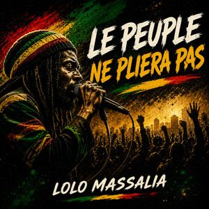 Le peuple ne pliera pas by Lolo massalia