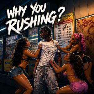 Why You Rushin by Cbc Leafy