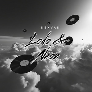 Lodo & Neon by NEXVAN