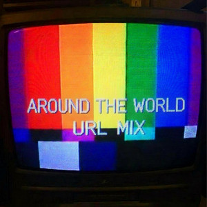 Around The World (URL MIX) [Remix]