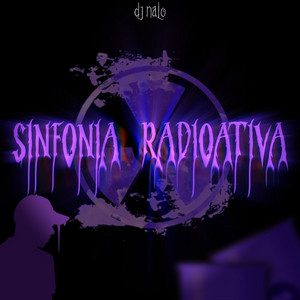 SINFONIA RADIOATIVA by Dj Nalo