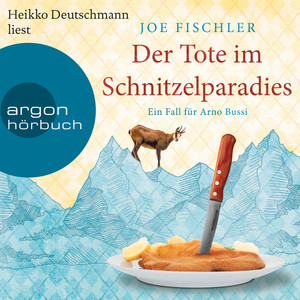 Der Tote im Schnitzelparadies [Ein Fall für Arno Bussi, Band 1, Arno Bussi ermittelt (Ungekürzte Lesung)]