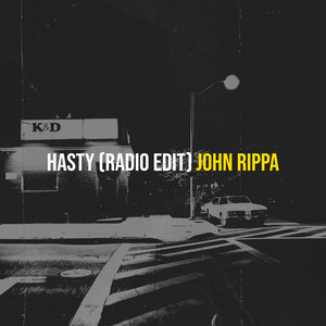 Hasty - Radio Edit by John Rippa