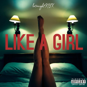 LIKE A GIRL by latenightNYX