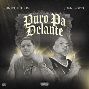 Puro Pa Delante by Runitup Chri$, Juan Gotti