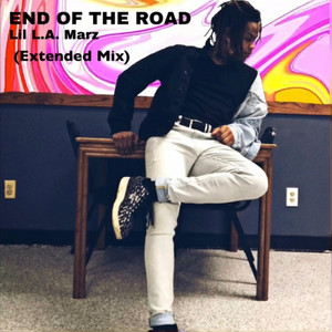 End Of The Road (Extended Mix) by Lil L.A. Marz