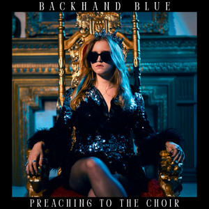 Preaching to the Choir by Backhand Blue