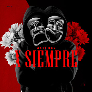 X SIEMPRE by MAKI BOY