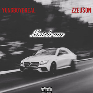 Match am by Yungboydreal, zzeuson
