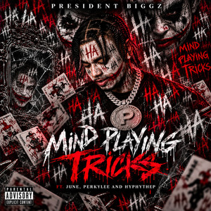 Mind Playing Tricks by President Biggz, June, PerkyLee, HyphyThaP