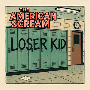 Loser Kid by The American Scream