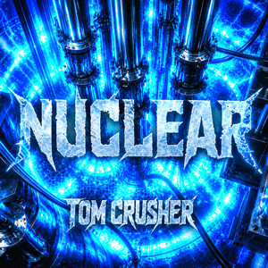 NUCLEAR by Tom Crusher