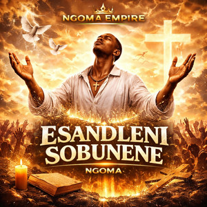 ESANDLENI SOBUNENE by Ngoma Empire