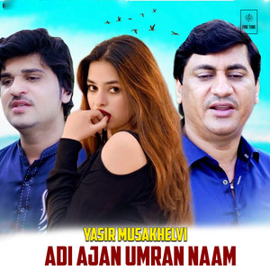 Yasir Musakhelvi - Adi Ajan Umran Naam