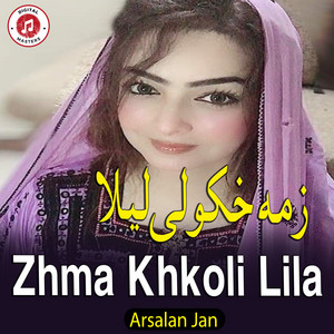 Arsalan Jan - Zhma Khkoli Lila