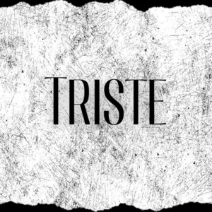 Triste by Cronic US