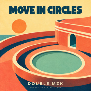 Move in Circles by Double MZK