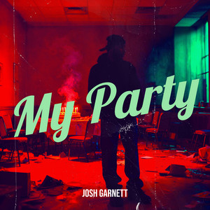 My Party by Josh Garnett