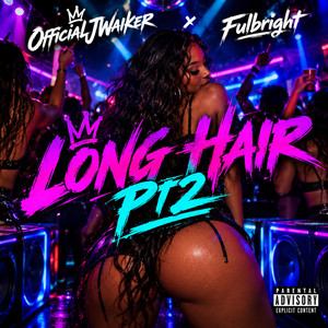 Long Hair, Pt. 2 by OfficialJWalker, Fulbright