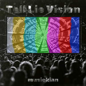 Tell Lie Vision by Musickian