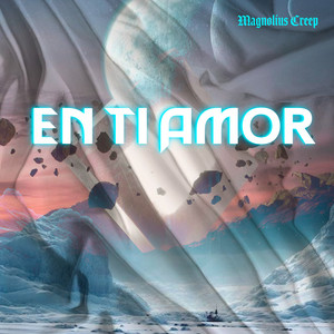 En Ti Amor by Magnolius Creep