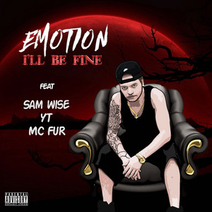 I’ll Be Fine by Emotion, Sam Wise, McFur, Young Trill