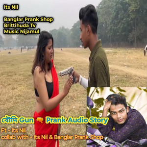 BANGLAR PRANK SHOP - Boudi Gun Prank Audio Track । Banglar Prank Shop। Its Nil । Music Nijamul। Brittihuda Tv। Banglar Devil Vlog। Banglar Devil। Brittihuda।