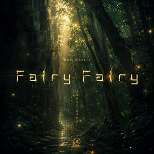 Fairy Fairy by Rob Waters