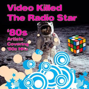 Video Killed The Radio Stars
