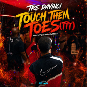 Touch Them Toes - TTT by Tre DaVinci