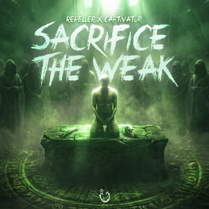 Sacrifice The Weak by Repeller, Captivator