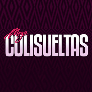 Las Culisueltas - Mega Culisueltas