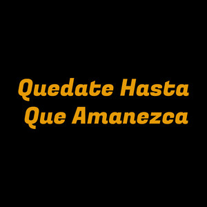 Quedate hasta que amanezca by Jacobo Parranda