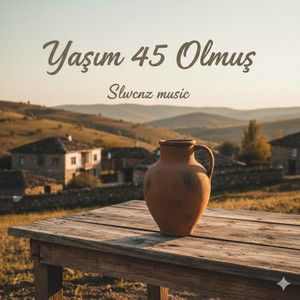 Yaşım 45 Olmuş.. by Slwcnz music