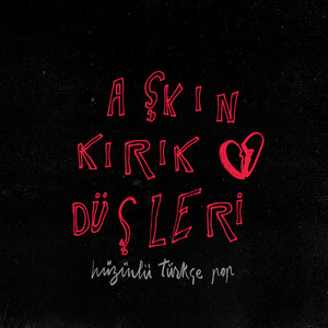 Aşkın Kırık Düşleri: Hüzünlü Türkçe Pop