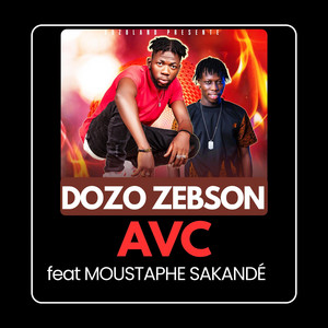 DOZO ZEBSON - AVC (feat. Moustapha sakandé)