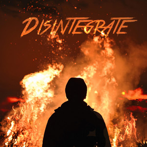 Disintegrate