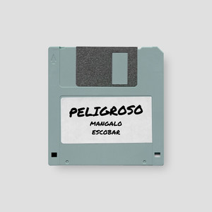 PELIGROSO by Mangalo Escobar
