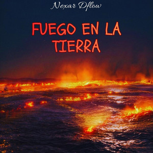 Fuego en la tierra by Nexor Dflow