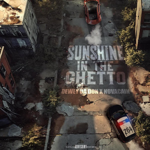 Sunshine in the Ghetto by Dewey da Don, Novacain