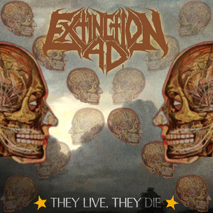 They Live, They Die by Extinction A.D.
