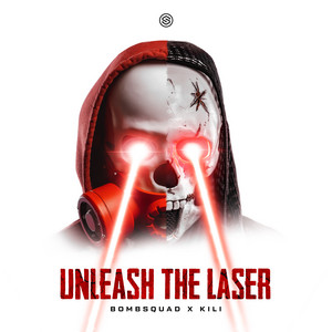 UNLEASH THE LASER by N-Vitral, Kili, BOMBSQUAD