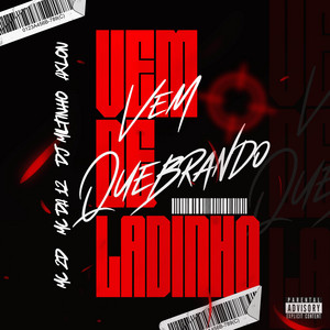 VEM DE LADINHO X VEM QUEBRANDO by MC 2D, MC Da 12, Dj Miltinho, AXLON