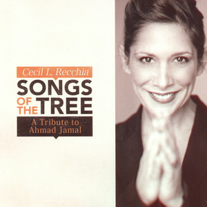 Songs of the Tree (A Tribute to Ahmad Jamal) — Cecil L. Recchia