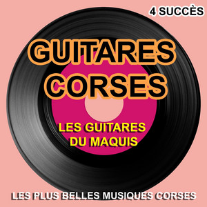 Les plus belles guitares corses (Les plus grandes musiques corses, 4 succès)