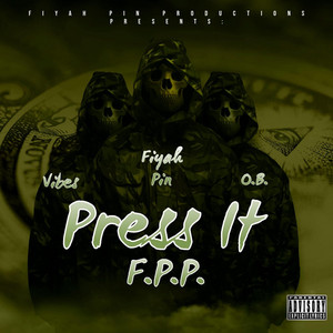 F.P.P - Press it (feat. Vibes rbg & O.B rbg)