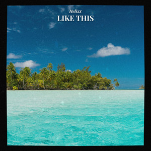 Like This (Radio edit) by Helixx
