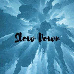 Slow Down by Obb Naiads