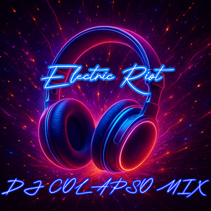 Electric Riot by DJ COLAPSO MIX